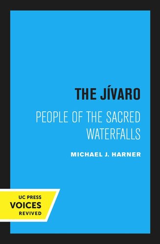 The Jvaro People Of The Sacred Waterfalls Reprint 2020 Michael J Harner