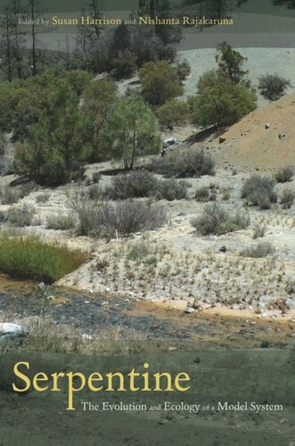 Serpentine The Evolution And Ecology Of A Model System Susan Harrison Editor Nishanta Rajakaruna Editor