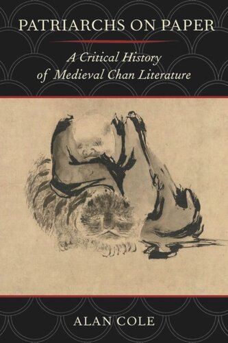 Patriarchs On Paper A Critical History Of Medieval Chan Literature Alan Cole