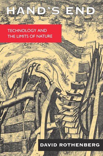 Hands End Technology And The Limits Of Nature Reprint 2019 David Rothenberg