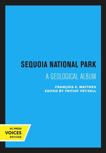 Sequoia National Park Reprint 2020 François E Matthes Editor Fritiof Fryxell Editor