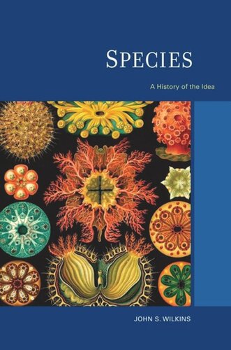 Species A History Of The Idea John S Wilkins