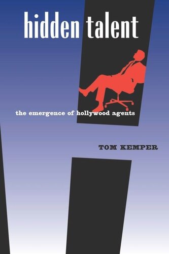 Hidden Talent The Emergence Of Hollywood Agents Tom Kemper