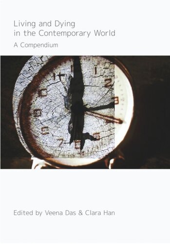 Living And Dying In The Contemporary World A Compendium Veena Das Editor