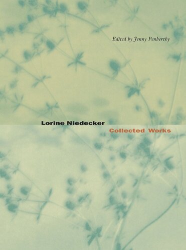 Lorine Niedecker Collected Works Lorine Niedecker Editor Jenny Penberthy Editor