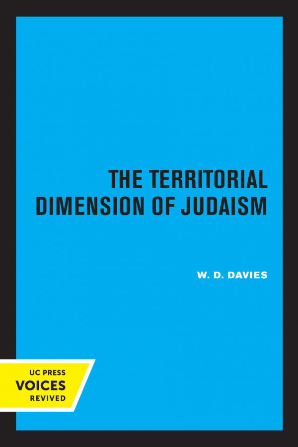 The Territorial Dimension Of Judaism Reprint 2019 W D Davies