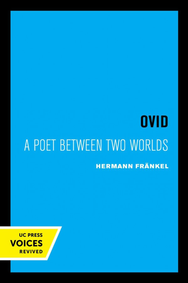 Ovid A Poet Between Two Worlds 3rd Printing Reprint 2019 Hermann Frankel