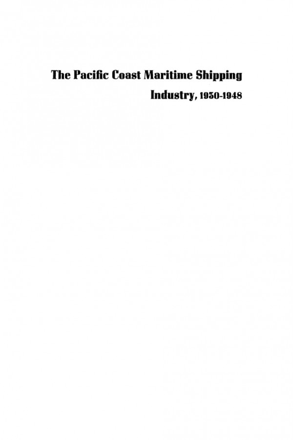 The Pacific Coast Maritime Shipping Industry 19301948 Reprint 2020 Wytze Gorter Goerge H Hildebrand