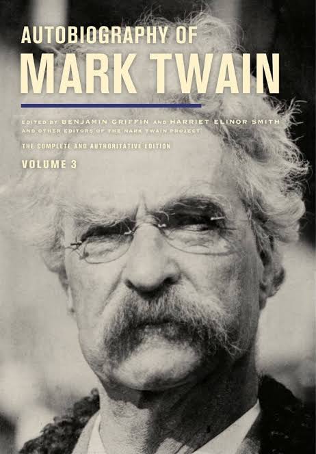 Autobiography Of Mark Twain Volume 3 The Complete And Authoritative Edition Mark Twain Editor Harriet E Smith Editor Benjamin Griffin Editor