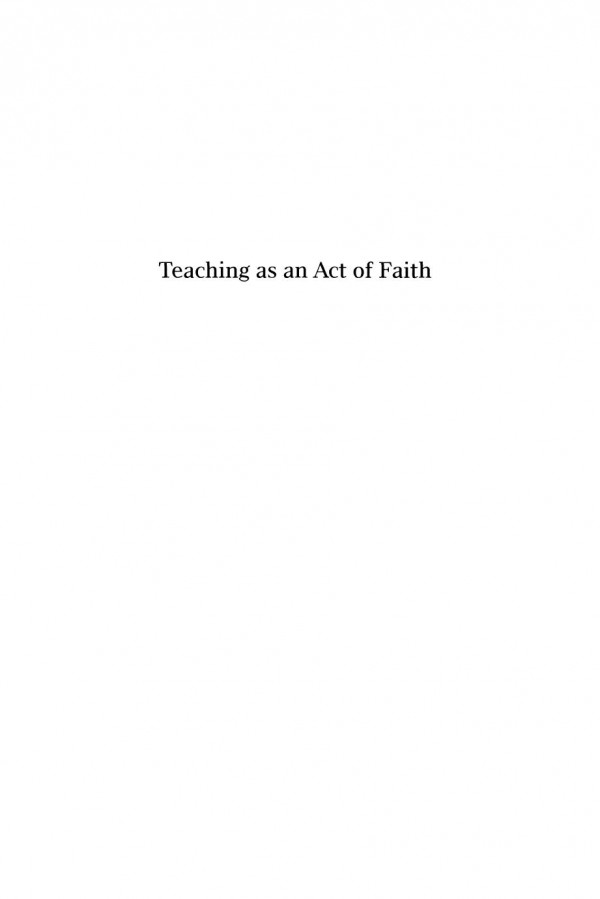Teaching As An Act Of Faith Theory And Practice In Church Related Higher Education Arlin C Migliazzo