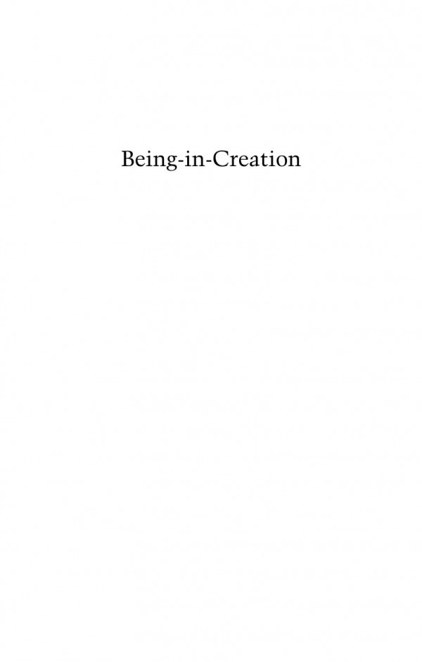Beingincreation Human Responsibility In An Endangered World Bruce Ellis Benson Editor Norman Wirzba Editor Brian Treanor Editor
