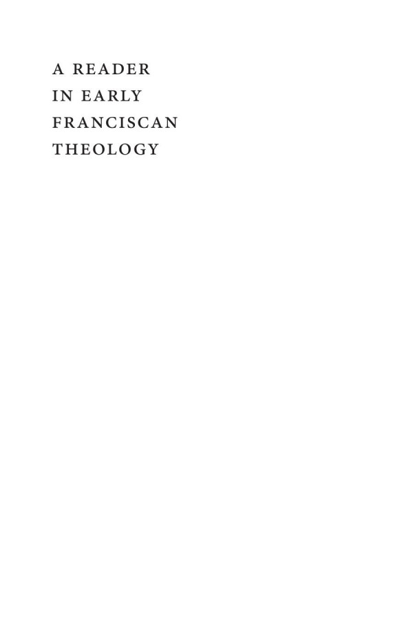 A Reader In Early Franciscan Theology The Summa Halensis Oleg Bychkov Editor Lydia Schumacher Editor Kings College