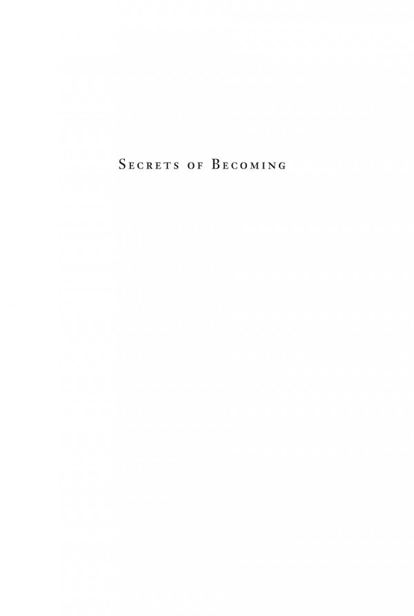 Secrets Of Becoming Negotiating Whitehead Deleuze And Butler Roland Faber Editor Andrea M Stephenson Editor