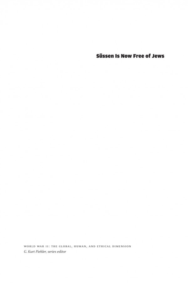 Sssen Is Now Free Of Jews World War Ii The Holocaust And Rural Judaism Gilya Gerda Schmidt
