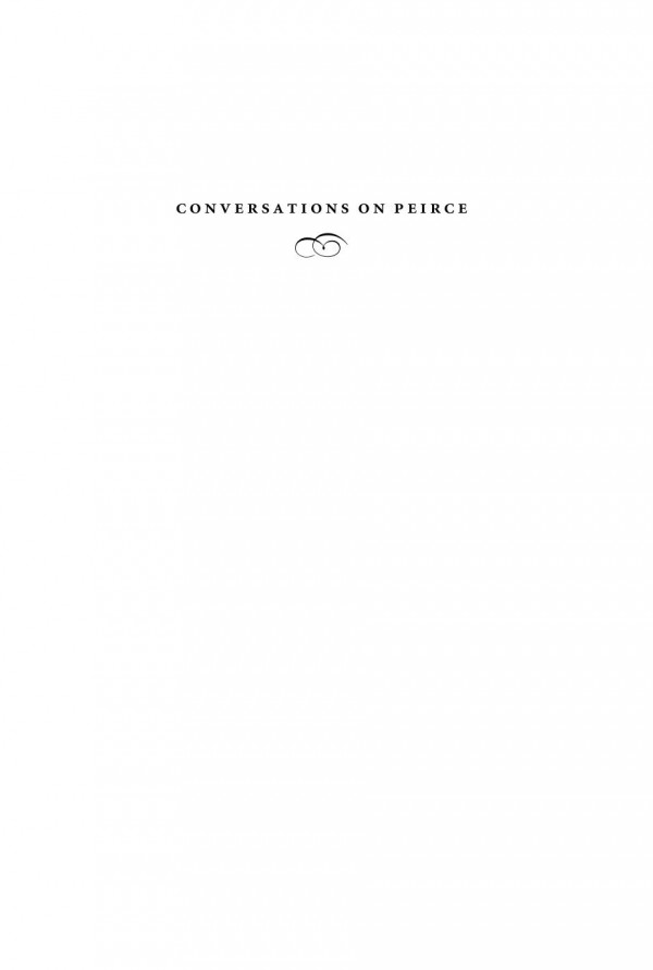 Conversations On Peirce Reals And Ideals Douglas R Anderson Editor Carl R Hausman Editor