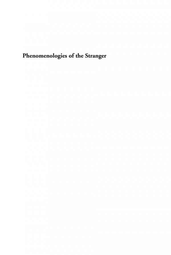 Phenomenologies Of The Stranger Between Hostility And Hospitality Richard Kearney Editor Kascha Semonovitch Editor