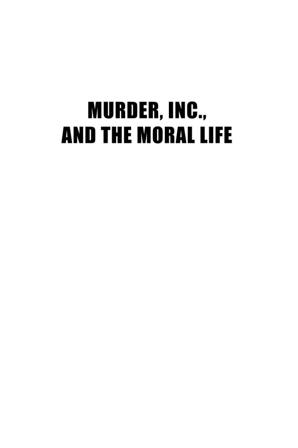 Murder Inc And The Moral Life Gangsters And Gangbusters In La Guardias New York Robert Weldon Whalen