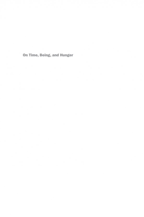 On Time Being And Hunger Challenging The Traditional Way Of Thinking Life Juan Manuel Garrido