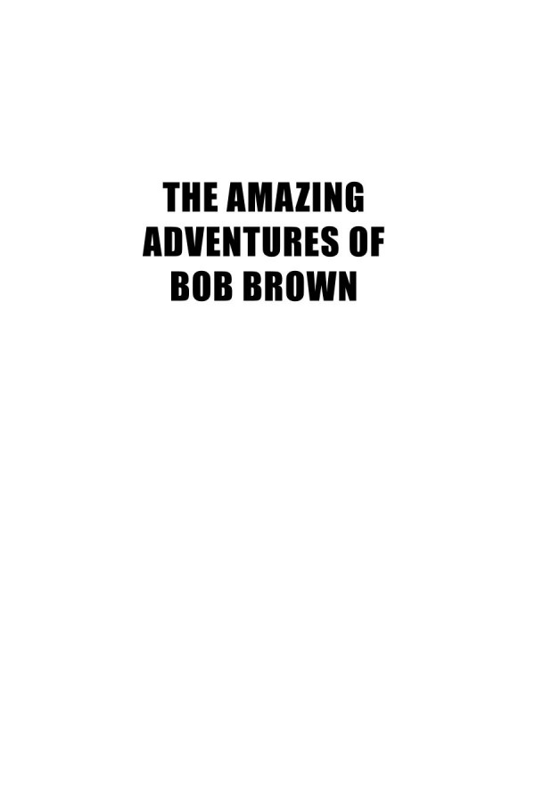 The Amazing Adventures Of Bob Brown A Reallife Zelig Who Wrote His Way Through The 20th Century Craig Saper