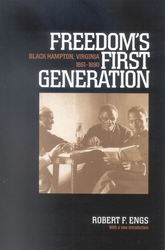 Freedoms First Generation Black Hampton Virginia 18611890 Robert F Engs