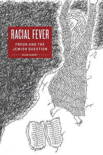 Racial Fever Freud And The Jewish Question Eliza Slavet