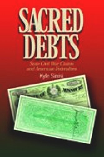 Sacred Debts State Civil War Claims And American Federalism Kyle Sinisi