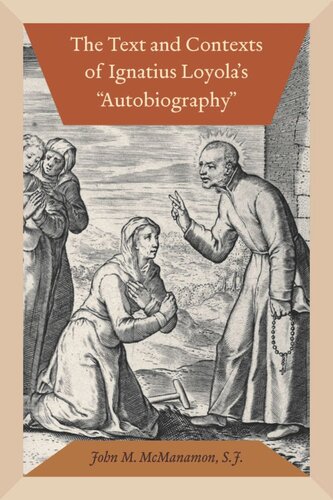 The Text And Contexts Of Ignatius Loyolas Autobiography John M Mcmanamon