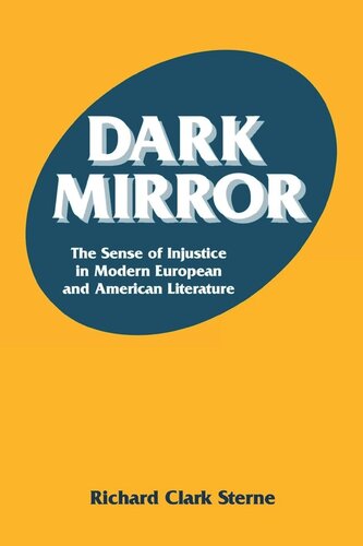 Dark Mirror The Sense Of Injustice In Modern European And American Literature Richard C Sterne