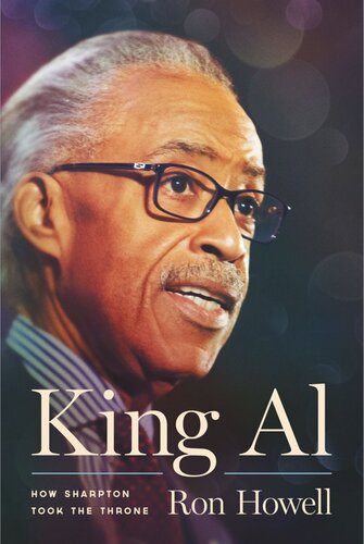 King Al How Sharpton Took The Throne Ron Howell