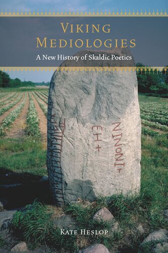 Viking Mediologies A New History Of Skaldic Poetics Kate Heslop
