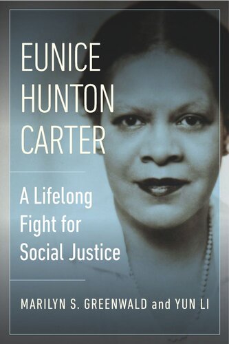 Eunice Hunton Carter A Lifelong Fight For Social Justice Marilyn Greenwald Yun Li