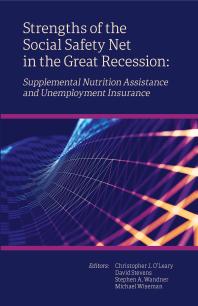Strengths Of The Social Safety Net In The Great Recession Supplemental Nutrition Assistance And Unemployment Insurance 1st Edition Christopher J Oleary David Stevens Stephen A Wandner