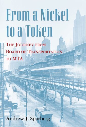 From A Nickel To A Token The Journey From Board Of Transportation To Mta Andrew J Sparberg