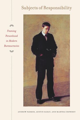 Subjects Of Responsibility Framing Personhood In Modern Bureaucracies Andrew Parker Editor Austin Sarat Editor Martha Merrill Umphrey Editor