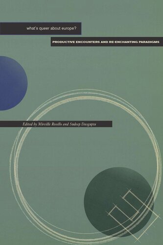 Whats Queer About Europe Productive Encounters And Reenchanting Paradigms Mireille Rosello Sudeep Dasgupta