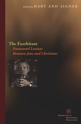 The Exorbitant Emmanuel Levinas Between Jews And Christians Kevin Hart Editor Michael A Singer Editor