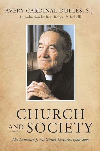 Church And Society The Laurence J Mcginley Lectures 19882007 Avery Cardinal Dulles