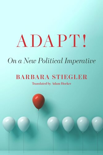 Adapt On A New Political Imperative Barbara Stiegler Adam Hocker