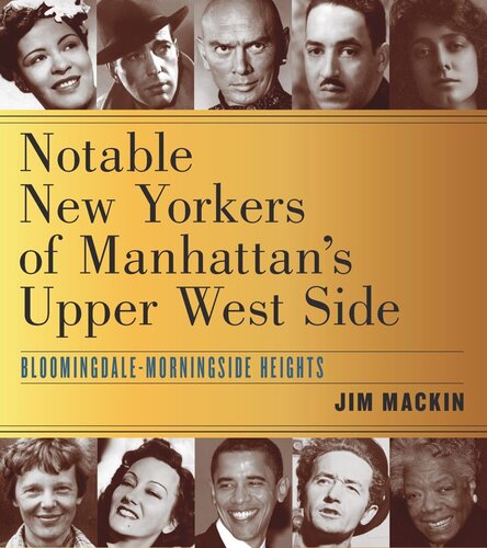 Notable New Yorkers Of Manhattans Upper West Side Bloomingdalemorningside Heights Jim Mackin