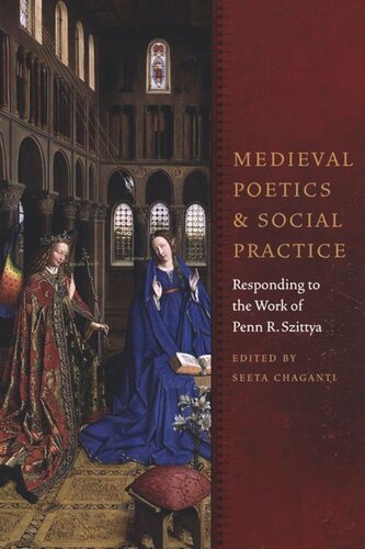 Medieval Poetics And Social Practice Responding To The Work Of Penn R Szittya Seeta Chaganti Editor