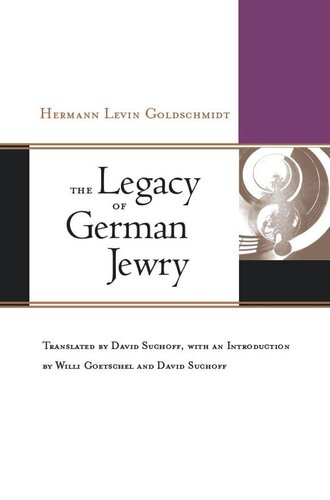 The Legacy Of German Jewry Hermann Levin Goldschmidt
