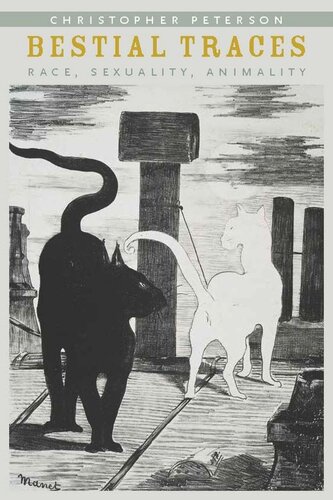 Bestial Traces Race Sexuality Animality Christopher Peterson