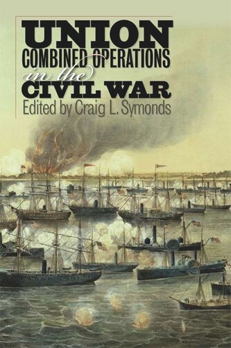 Union Combined Operations In The Civil War Craig L Symonds Editor
