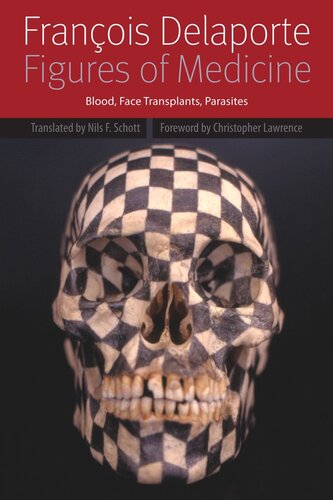 Figures Of Medicine Blood Face Transplants Parasites Franois Delaporte