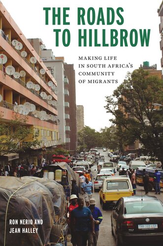 The Roads To Hillbrow Making Life In South Africas Community Of Migrants Ron Nerio Jean Halley