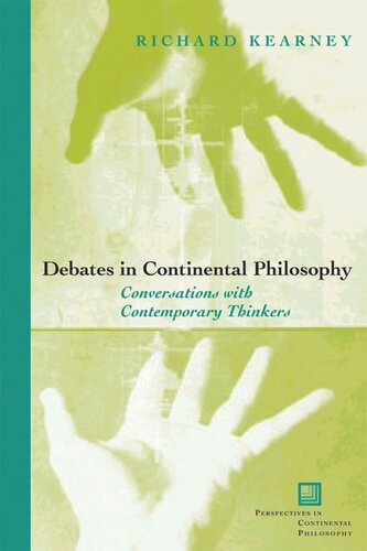 Debates In Continental Philosophy Conversations With Contemporary Thinkers Richard Kearney