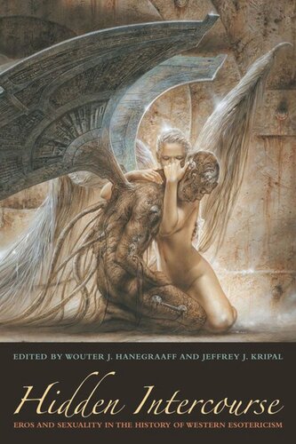 Hidden Intercourse Eros And Sexuality In The History Of Western Esotericism Wouter J Hanegraaff Jeffrey J Kripal