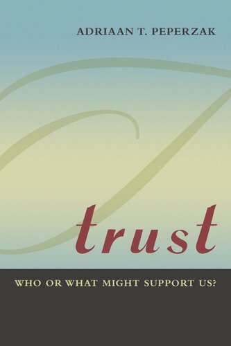 Trust Who Or What Might Support Us Adriaan T Peperzak