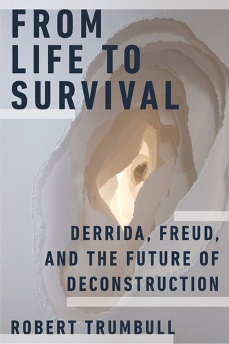 From Life To Survival Derrida Freud And The Future Of Deconstruction Robert Trumbull
