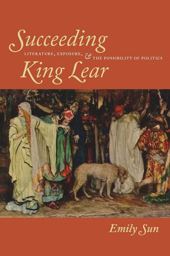 Succeeding King Lear Literature Exposure And The Possibility Of Politics Emily Sun
